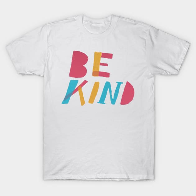 Be Kind T-Shirt by nerdlkr